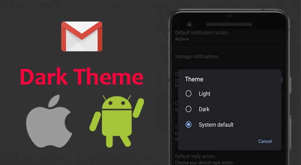 How to Enable Gmail Dark Theme Mode in Android & iOS Devices