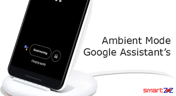 How to enable and use Google assistant ambient mode